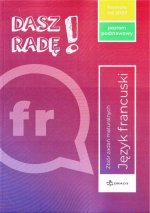 Dasz radę! Język francuski.  Zbiór zadań maturalnych. Poziom  podstawowy. Formuła od 2023