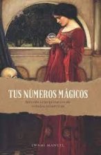 Tus números mágicos : método interpretativo de se?ales numéricas