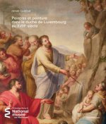 LA PEINTURE DANS LE DUCHE DE LUXEMBOURG AU XVIIIE SIECLE