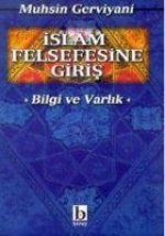 Islam Felsefesine Giris - Varlik ve Bilgi
