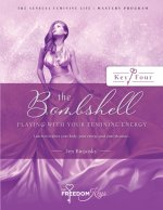 The Bombshell - Playing With Your Feminine Energy
