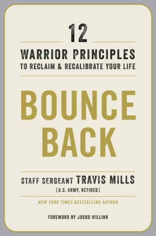Bounce Back: 12 Warrior Principles to Reclaim & Recalibrate Your Life