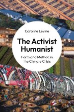 The Activist Humanist – Form and Method in the Climate Crisis
