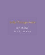 Judy Chicago–isms