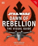 Star Wars Dawn of Rebellion the Visual Guide