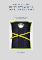 Dites adieu définitivement ? vos kilos en trop !