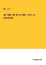 Rig-Veda oder die Heiligen Lieder der Brahmanen