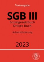 Sozialgesetzbuch - Drittes Buch - SGB III - Arbeitsförderung