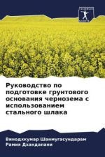 Rukowodstwo po podgotowke gruntowogo osnowaniq chernozema s ispol'zowaniem stal'nogo shlaka