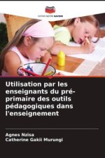 Utilisation par les enseignants du pré-primaire des outils pédagogiques dans l'enseignement