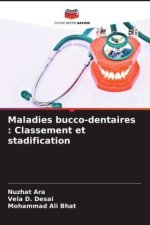 Maladies bucco-dentaires : Classement et stadification