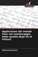 Applicazioni dei metodi fisici nel monitoraggio della qualità degli oli di frittura