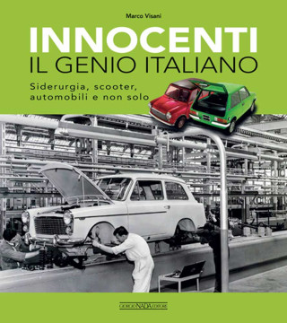 Innocenti. Il genio italiano. Siderurgia, scooter, automobili e non solo (Marco Visani)(Twarda)