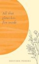 All that glows has fire inside