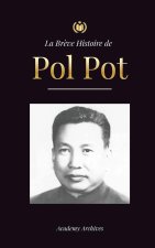 La Br?ve Histoire de Pol Pot