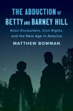 The Abduction of Betty and Barney Hill – Alien Encounters and the Fragmentation of America
