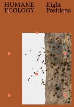 Humane Ecologies – Eight Positions