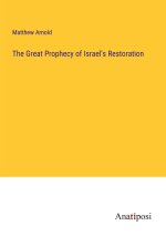 The Great Prophecy of Israel's Restoration