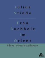 Frau Buchholz im Orient