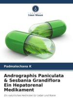 Andrographis Paniculata & Sesbania Grandiflora Ein Hepatorenal Medikament