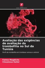 Avaliaç?o das exig?ncias de avaliaç?o da trombofilia no Sul da Tunísia