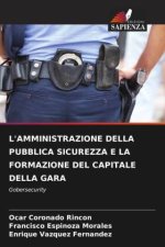 L'AMMINISTRAZIONE DELLA PUBBLICA SICUREZZA E LA FORMAZIONE DEL CAPITALE DELLA GARA