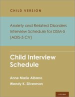 Anxiety and Related Disorders Interview Schedule for DSM-5, Child and Parent Version Child Interview Schedule (WX, Quantity Pack)