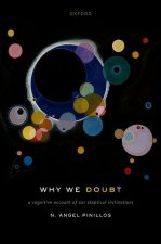 Why We Doubt A Cognitive Account of Our Skeptical Inclinations (Hardback)