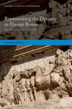 Representing the Dynasty in Flavian Rome The Case of Josephus'  Jewish War (Hardback)