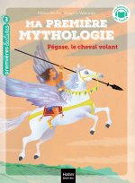 Ma première Mythologie - Pégase, le cheval volant - CP/CE1 6/7 ans