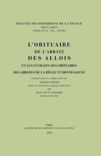 L'obituaire de l'abbaye des Allois Et les extraits des obituaires des abbayes de la Règle et Bonnesaigne