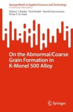 On the Abnormal/Coarse Grain Formation in K-Monel 500 Alloy