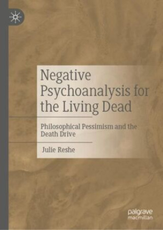 Negative Psychoanalysis for the Living Dead