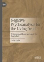Negative Psychoanalysis for the Living Dead