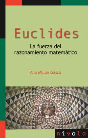 EUCLIDES. LA FUERZA DEL RAZONAMIENTO MATEMATICO