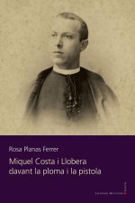 MIQUEL COSTA I LLORERA , DEVANT LA PLOMA I LA PISTOLA