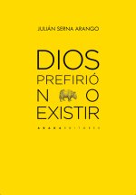 DIOS PREFIRIO NO EXISTIR