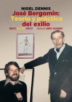 JOSE BERGAMIN. TEORIA Y PRACTICA DEL EXILIO
