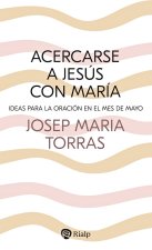 ACERCARSE A JESUS CON MARIA