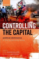 Controlling the Capital Political Dominance in the Urbanizing World (Hardback)