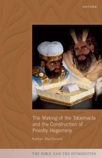 The Making of the Tabernacle and the Construction of Priestly Hegemony (Hardback)