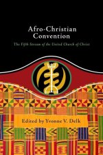 Afro-Christian Convention: The Fifth Stream of the United Church of Christ