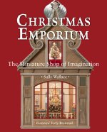 Christmas Emporium: The Miniature Shop of Imagination