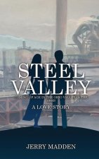 Steel Valley: Coming of Age in the Ohio Valley in the 1960s