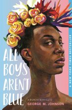All Boys Aren't Blue: A Memoir-Manifesto