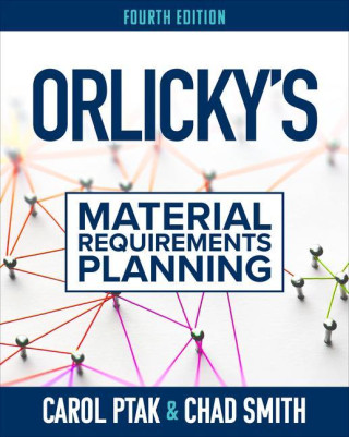 Orlicky's Material Requirements Planning 4e
