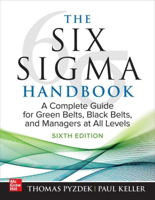 The Six SIGMA Handbook, Sixth Edition: A Complete Guide for Green Belts, Black Belts, and Managers at All Levels (Paul Keller)(Twarda)