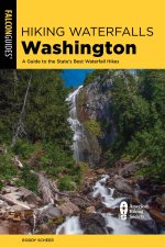 Hiking Waterfalls Washington: A Guide to the State's Best Waterfall Hikes