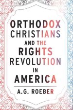 Orthodox Christians and the Rights Revolution in America