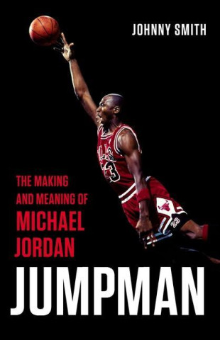 Jumpman: The Making and Meaning of Michael Jordan (Twarda)